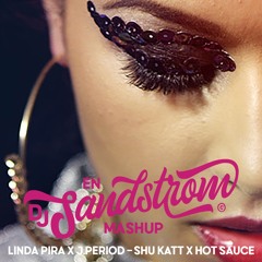 Linda Pira X J.Period - Shu Katt X Hot Sauce (Dj Sandstrom Mashup)
