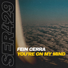 Fein Cerra - You're On My Mind (Radio Edit)