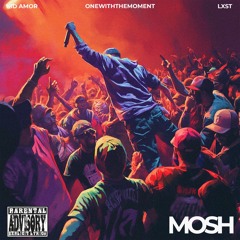 Mosh ft Kid Amor x LXST  (Prod. Marcel)