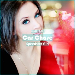 Speedster Girl - Car Chase [ Car Music & G-House Music]