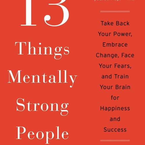 Things mentally strong people don't do. 13 Things mentally strong people don't do на русском языке.