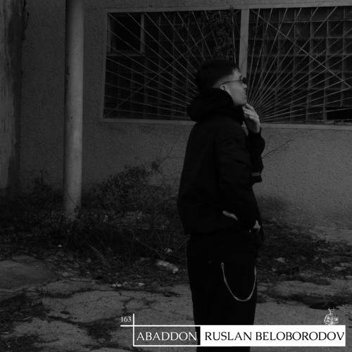 Abaddon Podcast 163 X Ruslan Beloborodov