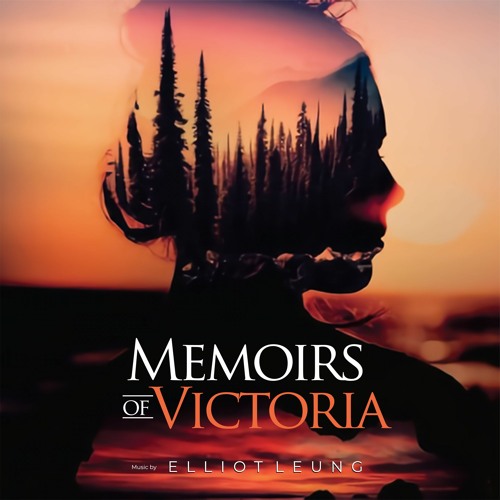 MEMOIRS OF VICTORIA (With Faith, Nothing Is Impossible) by Elliot Leung
