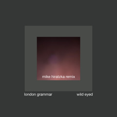 Wild Eyed [Mike Hiratzka remix]