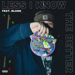 Less I Know, The Better (feat. Blank)