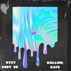 RTCT & XNDY SD - Rolling Cats