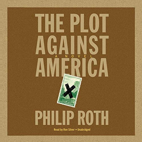 [GET] PDF 💝 The Plot Against America by  Philip Roth,Ron Silver,Inc. Blackstone Audi