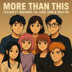 Texzias Ft. Dreamer, Ita, Lena, Shin & Wolf RX - More than this