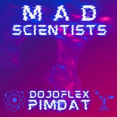 Mad Scientistz Feat. Pimpdat