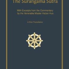 ⚡PDF❤ The Surangama (Shurangama) Sutra - A New Translation with Excerpts from the Commentary by