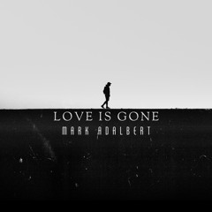 Love is gone