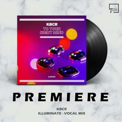 PREMIERE: KBCR - Illuminate (Vocal Mix) [INSIGNIFICANT LOCATION]