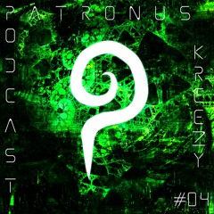 Patronus Podcast #4 - Kreezy
