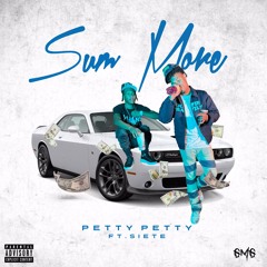 Sum More ft. Siete7x (Prod by Meez)