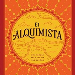 [ACCESS] PDF 📒 El Alquimista: Una Fabula Para Seguir Tus Suenos by  Paulo Coelho [EB
