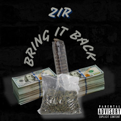 ZIR - BRING IT BACK