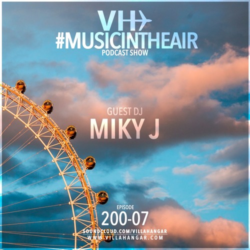#MUSICINTHEAIR [200-07] w/ MIKY J
