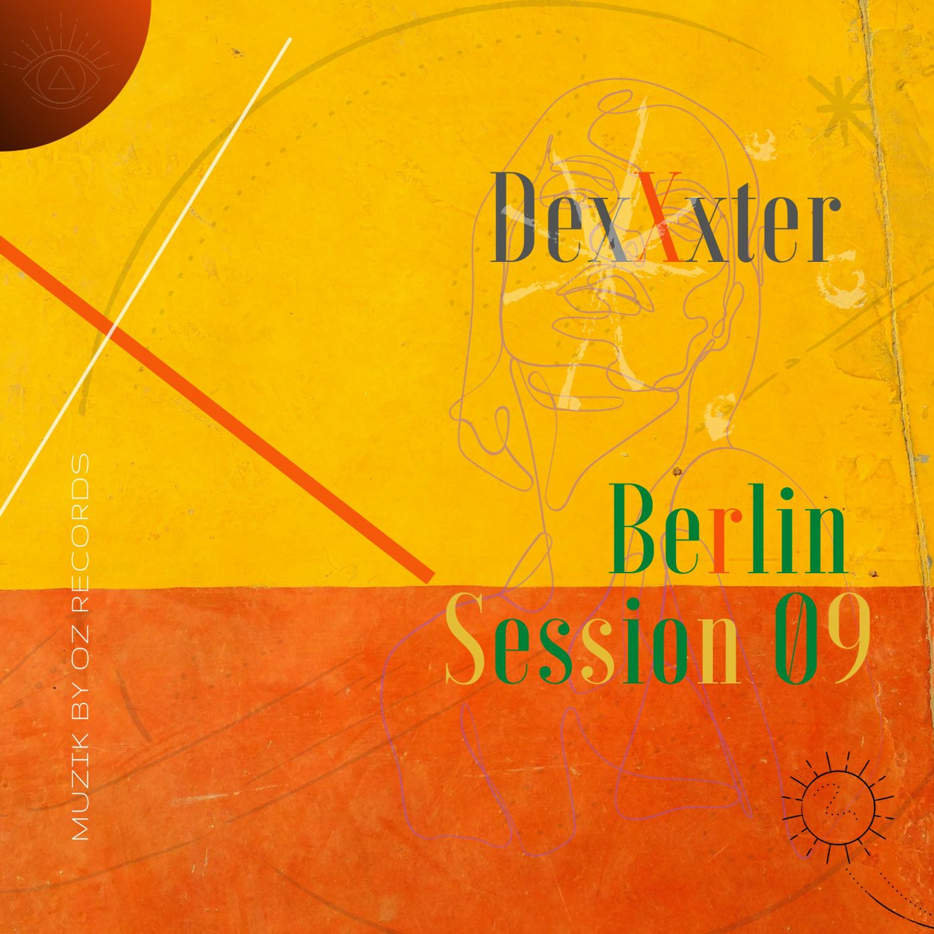 Berlin Session 09 By DexXxter (Muzik By Oz Records) episode artwork