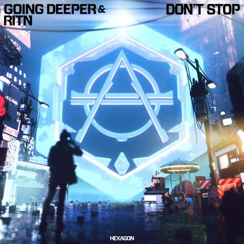 Going Deeper & RITN - Don't Stop