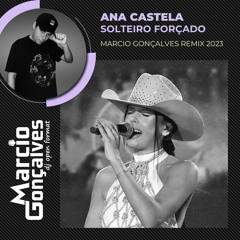 Ana Castela - Solteiro Forçado (Marcio Gonçalves Remix 2023)
