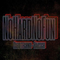 JusTINTime@NoHardNoFun Hardtechno-Rausch [17.04.21]