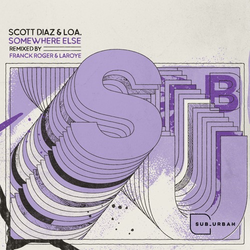 Scott Diaz, LOA. - Somewhere Else (Laroye Remix)