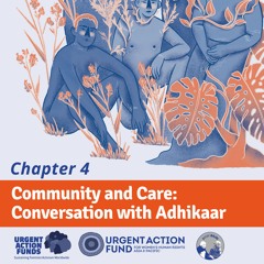 UAF_EP4: Community and Care: Conversation with Adhikaar