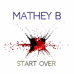 Mathey B - Start Over
