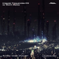 Irregular Frequencies 012 w/ Storm Stereo