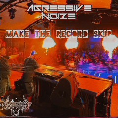 Agressive Noize - Make The Record Skip