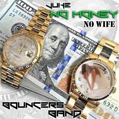 IF YOU AIN'T HAVE NO MONEY|JUKE|BOUNCERS BAND