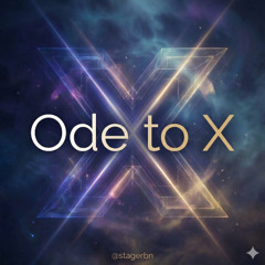 Ode to X
