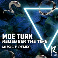 Moe Turk -  Remember The Time (Music P Remix)