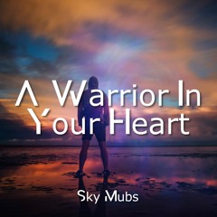 A Warrior In Your Heart