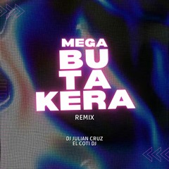 MEGA BUTAKERA (El Noba, La Joaqui, Mc Caco) - Dj Julian Cruz Ft El Coti Dj
