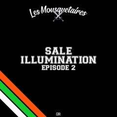 UNE SALE ILLUMINATION EP.2 by Mousquetaires (Pa Craché Adany)