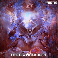 BIRDS - The Big Mackoofy