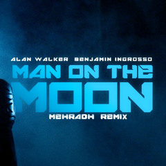 Man On The Moon (MehraDh Remix)