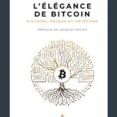 [ebook] read pdf 📚 L’Élégance de Bitcoin: Histoire, enjeux et principes (French Edition) [PDF]