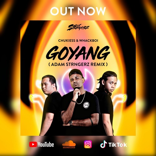 Chukiess & Whackboi - Goyang(Adam Strngerz Remix)
