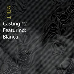 MOLT Casting #2 | Featuring: Blanca