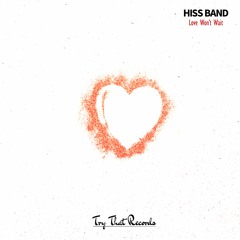 ᴛᴛʀ050 // Hiss Band - Love Won't Wait >>OUT NOW<<