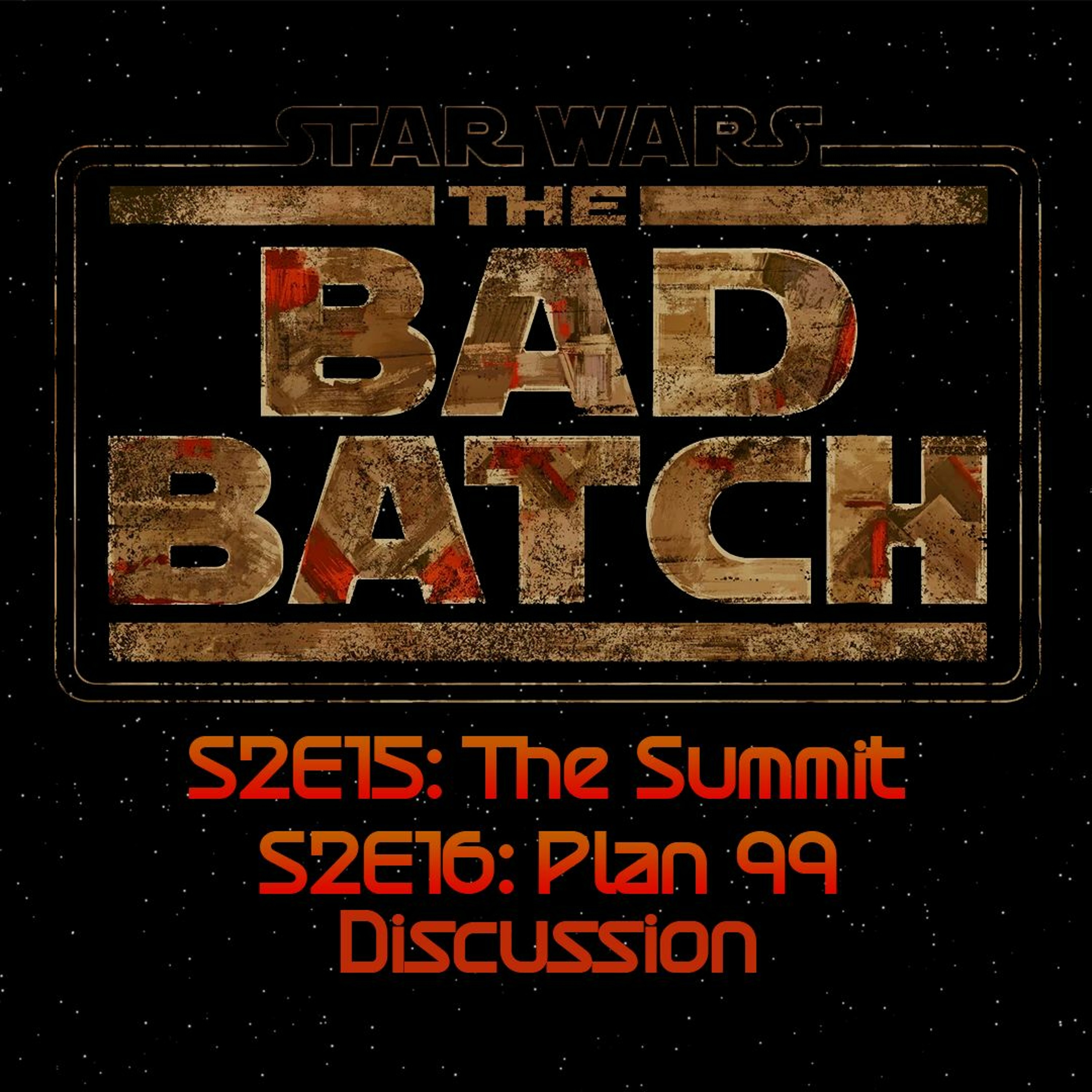 The Bad Batch S2E15: The Summit & S2E16: Plan 99