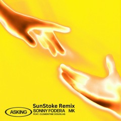 Sonny Fodera & MK - Asking (SunStoke Remix)