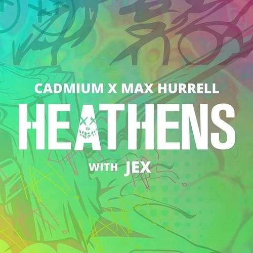 CADMIUM X Max Hurrell - Heathens (feat. Jex)