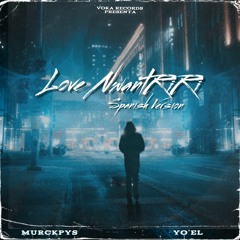 Love NWantRiri - Murckpys & Yo'El (Spanish Version)