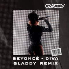 Beyoncé - Diva (Gladdy Remix)