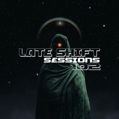LATE SHIFT Sessions: 102 - Cosmos