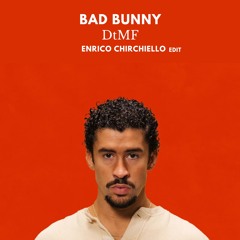 DtMF - Bad Bunny - (Enrico Chirchiello Edit)