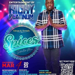 SPICES 3/4/23 RICKY PLATINUM LIVE